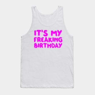 It's My Freaking Birthday Tank Top